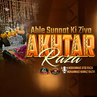 Ahle Sunnat Ki Ziya Akhtar Raza