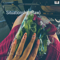 Situationship (Raw)