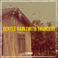 Gentle Rain (with Thunder)