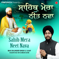 Sahib Mera Neet Nava