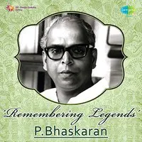 Remembering Legends - P Bhaskaran