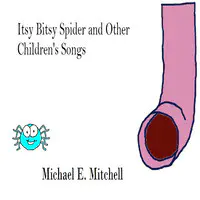 Itsy Bitsy Spider and Other Children's Songs