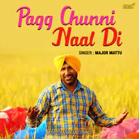 Pagg Chunni Naal Di