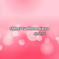 Chhori Tu Phone Karyo