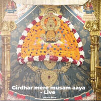 Girdhaar mere musam aayaa - Live