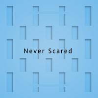 Never Scared