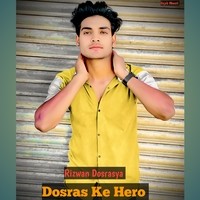 Dosras Ke Hero