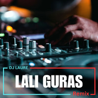 Lali Guras (Remix)