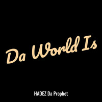 Da World Is