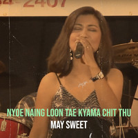 Nyoe Naing Loon Tae Kyama Chit Thu