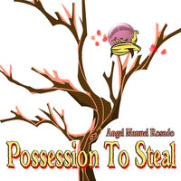 Possession to Steal