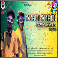 Ghadi Ghadi Dekmata