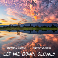 Let Me Down Slowly (Guitar Version)