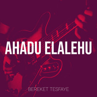 Ahadu Elalehu