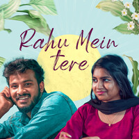 Rahu Mein Tere