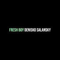 Fresh Boy