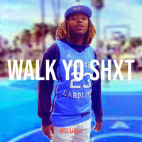 Walk Yo Shxt