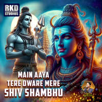 Main Aaya Tere Dware Mere Shiv Shambhu