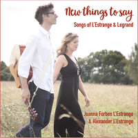 New Things to Say - Songs of L'Estrange & Legrand