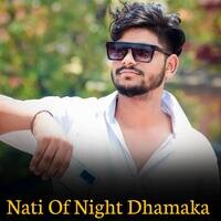 Nati Of Night Dhamaka