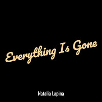 Everything Is Gone