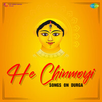 He Chinmoyi - Songs On Durga