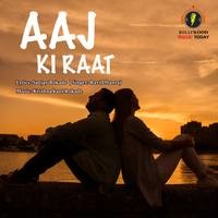 Aaj Ki Raat