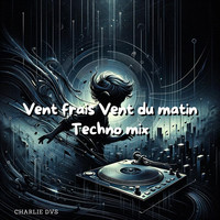 Vent frais Vent du matin (Techno Mix)