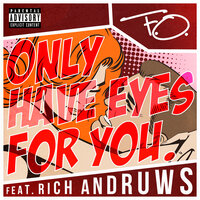 Only Have Eyes (For You)