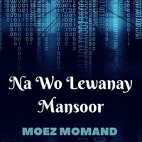 Na Wo Lewanay Mansoor