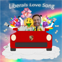 Liberals Love Song