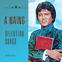 A Naing Selection Songs