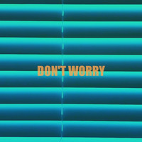 Don't Worry