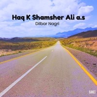 Haq K Shamsher Ali a.s