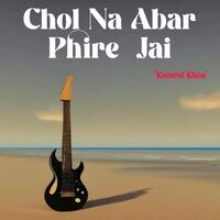 Chol Na Abar Phire Jai