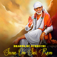Brahma Ru Subhuchi Suna Om Sai Ram 
