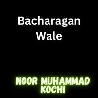 Bacharagan Wale