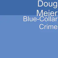 Blue-Collar Crime