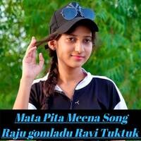 Mata Pita Meena Song