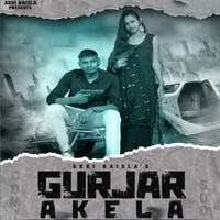 Gurjar Akela (feat. Akki Baisla,Tanu,Pooja Diwaker)