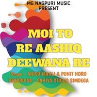  Moi To Re Aashiq Deewana Re ( Nagpuri Song ) 