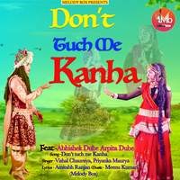 Don't tuch me Kanha
