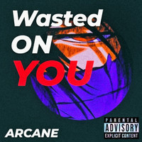 Wasted on You