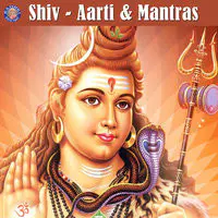 Shiv - Aarti & Mantras