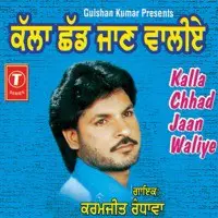 Kalla Chhad Jaan Waliye