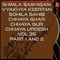 Shimla Samagam Vyakhya Keertan Sohila Sahib Chhaya Ghar Chhaya Gur Chhaya Updesh Part-1&2