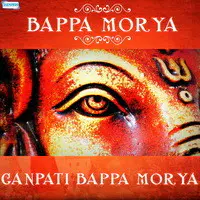 Bappa Morya - Ganpati Bappa Morya