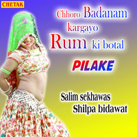 Chhoro Badanam Kargayo Rum Ki Botal Pilake