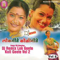 Super Hit Nonstop DJ Remix Lok Geete Koli Geete, Vol. 2