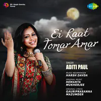 Ei Raat Tomar Amar